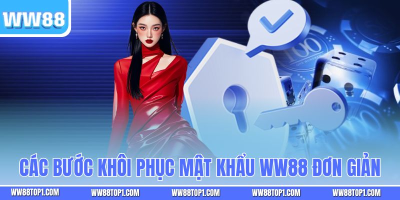 Các bước khôi phục mật khẩu WW88 đơn giản