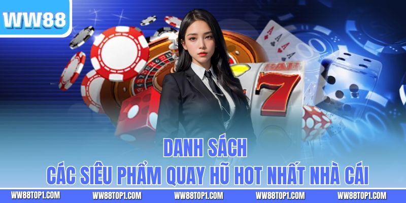 Danh sách các siêu phẩm quay hũ hot nhất nhà cái