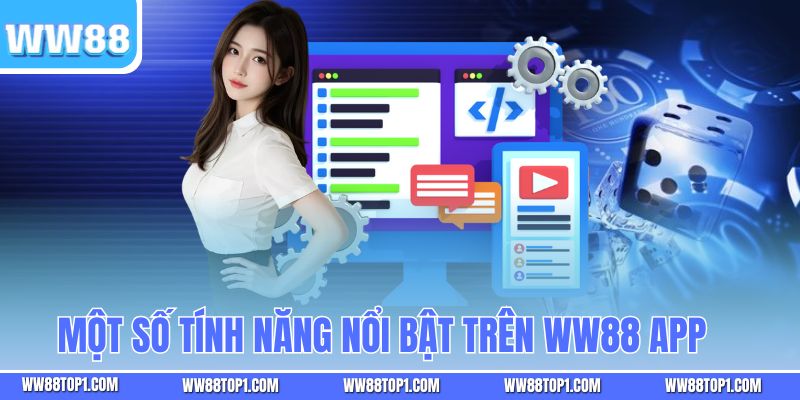 Một số tính năng nổi bật trên WW88 app
